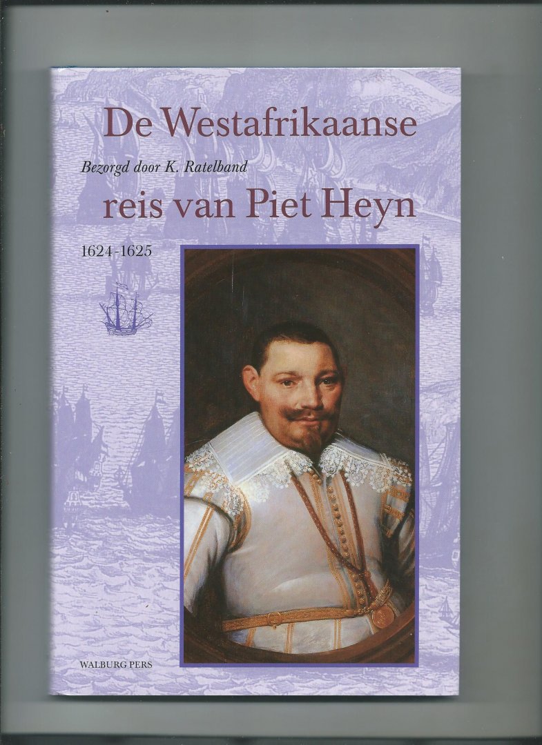 Ratelband, K. (bezorgd door) - De Westafrikaanse reis van Piet Heyn. 1624-1625