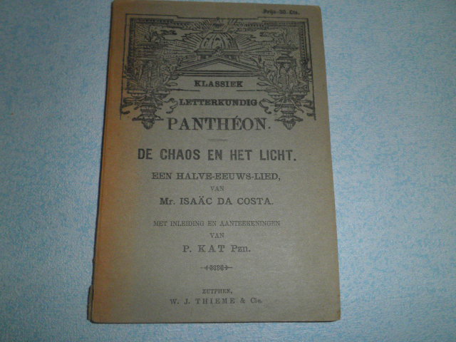 COSTA, I.DA - De chaos en het licht  een halve-eeuws-lied van Mr. I.da costa met inleidingen en aanteekeningen door P. Kat Pzn