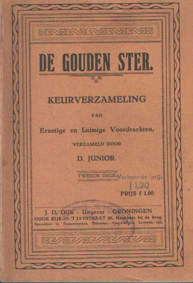 Junior, D. (verz.) - De gouden ster : keurverzameling van ernstige en luimige voordrachten