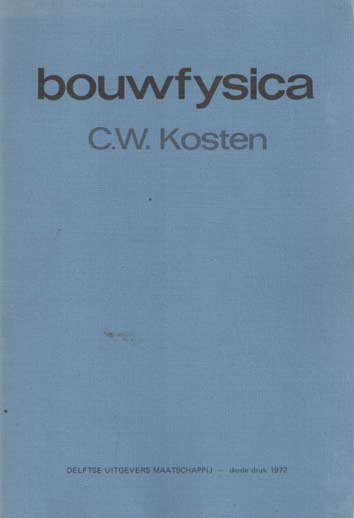 Kosten, C.W. - Bouwfysica