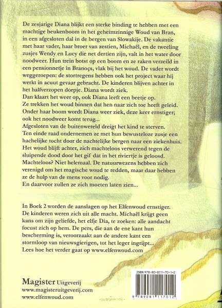 Ewout Storm van Leeuwen * Omslag tekening  en tekstillustraties - ELFENWOUD 1 De  geboorte van Dia * Gestrand * Bij nacht en ontij * In en uit het ziekenhuis * Het raadsel van Diana * Expeditie naar Branoqs * Terug in het bos * De pers! * Dia