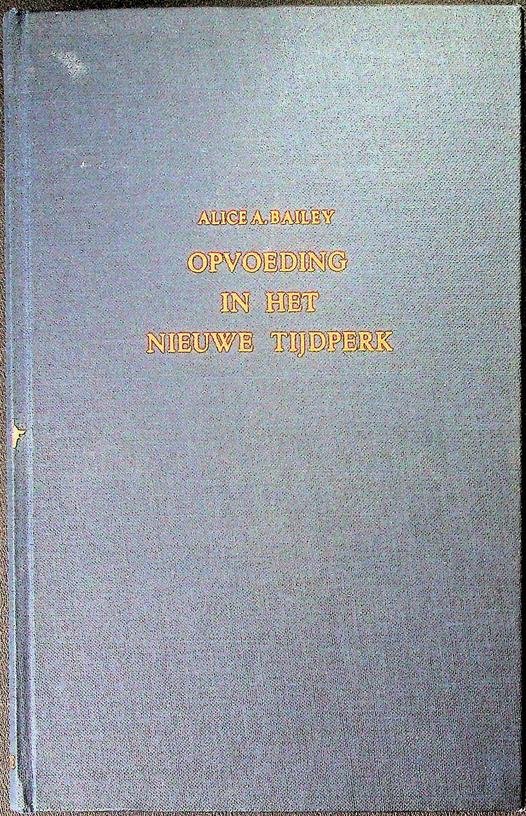 Bailey, Alice A. - Opvoeding in het nieuwe tijdperk