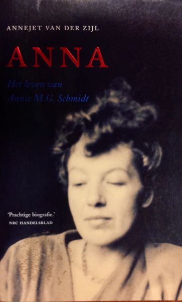 Zijl, Annejet van der - Anna. Het Leven Van Annie M.G.Schmidt