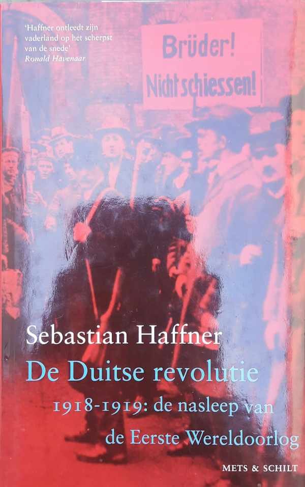 HAFFNER Sebastian - De Duitse revolutie 1918-1919: de nasleep van de Eerste Wereldoorlog.