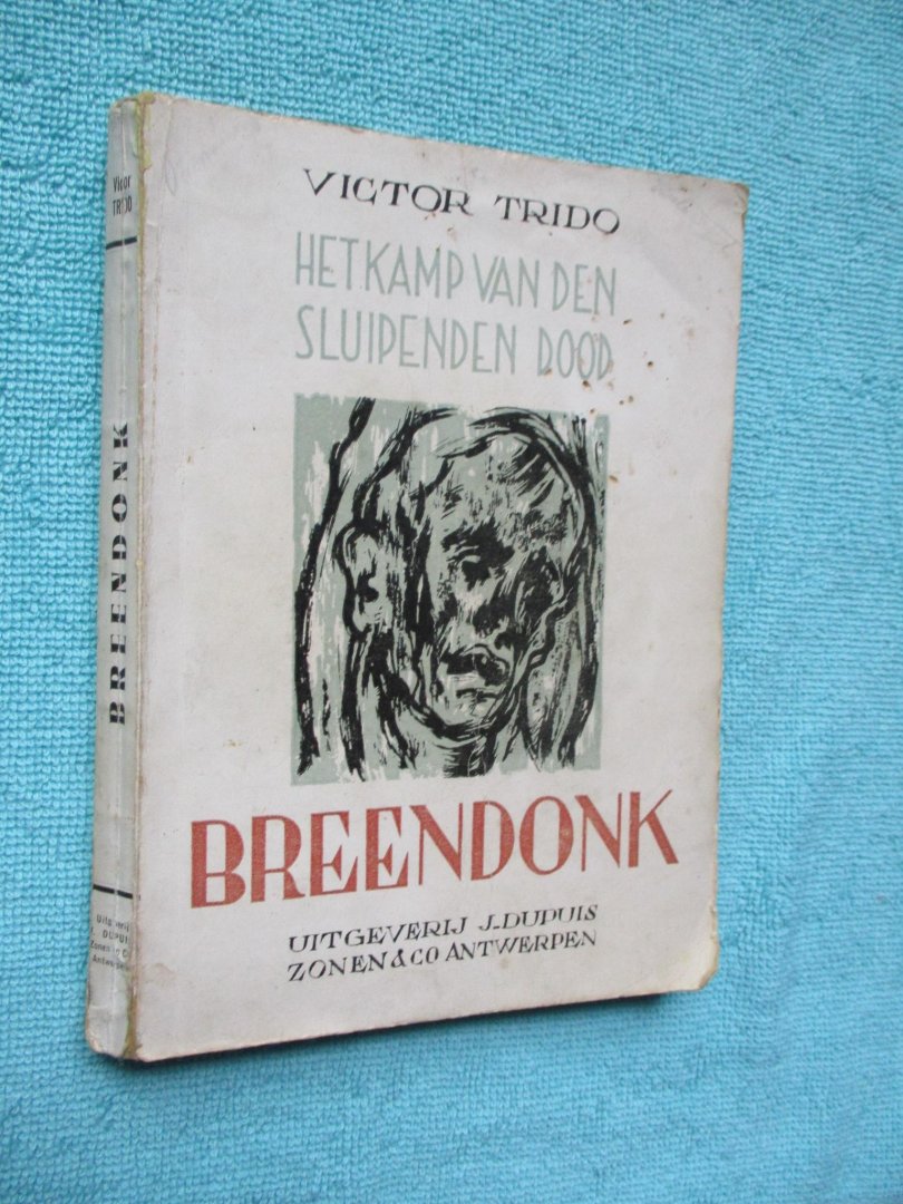 Trido, Victor - Breendonk, het kamp van de sluipende dood.