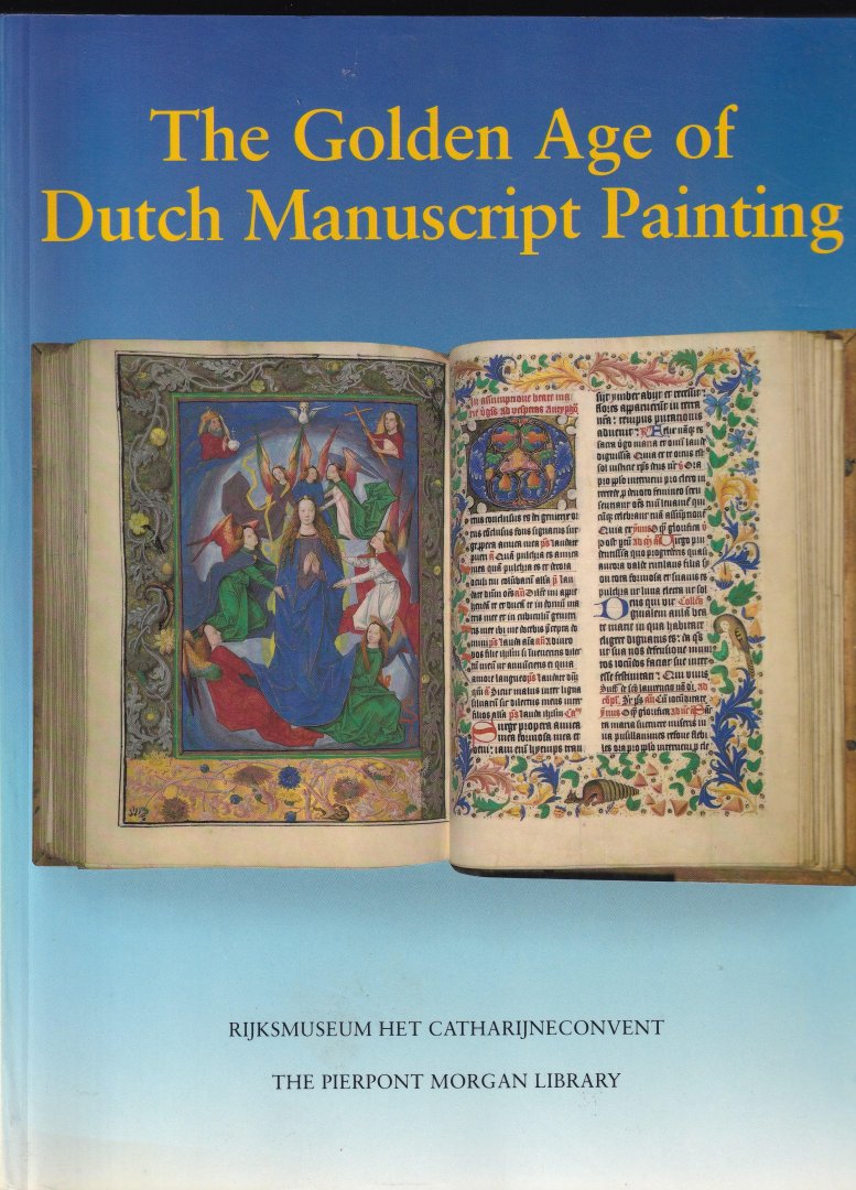 H. L. M. Defoer, Anna Sophia Korteweg, Wilhelmina C. M. Wüstefeld - The Golden Age of Dutch Manuscript Painting
