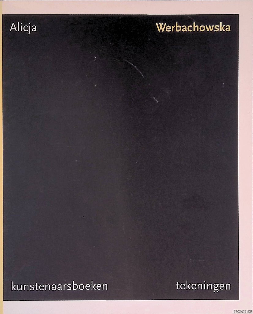 Kleiverda, Joanna (voorwoord) - Alicja Werbachowska: Kunstenaarsboeken: Tekeningen
