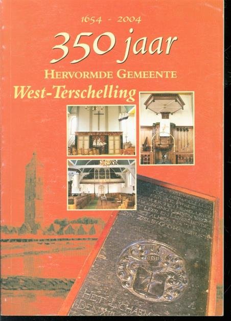 Goos van. Berghem - 350 jaar Nederlands Hervormde Kerk West-Terschelling : 1654-2004