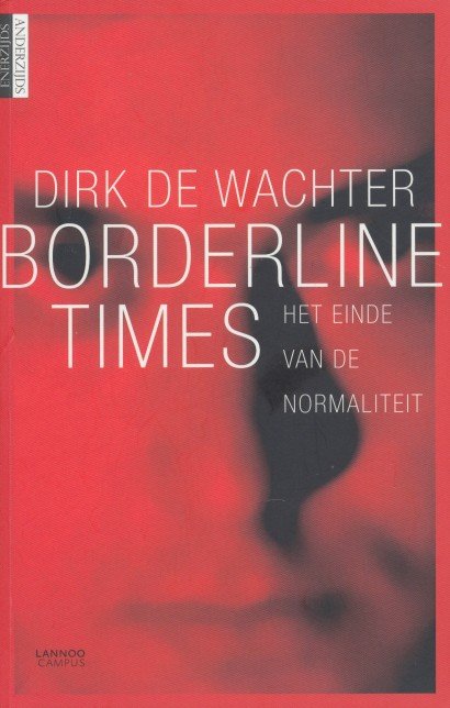 Wachter, Dirk de - Borderline times. Het einde van de normaliteit