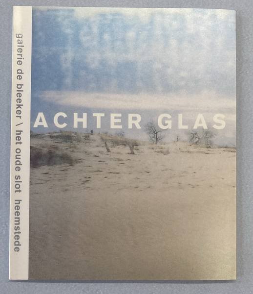 BRINKMAN, PAUL EN NANNY. - Achter glas. Over de verzameling achterglasschilderingen van Paul en Nanny Brinkman.