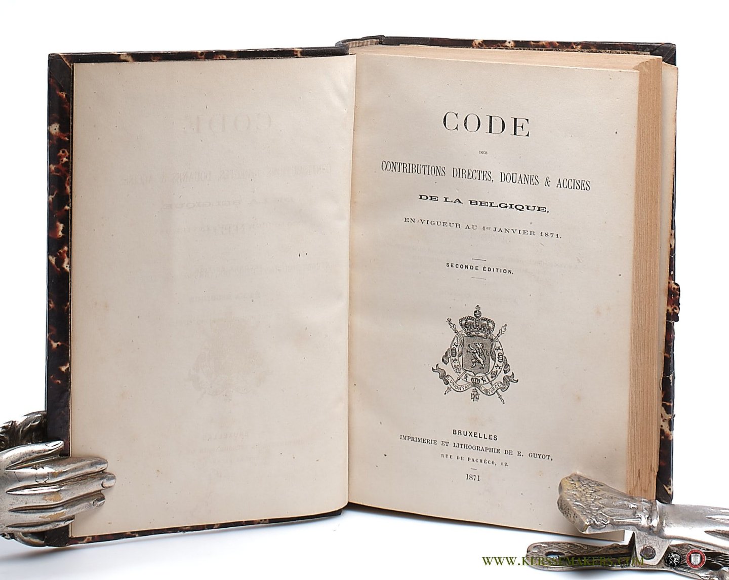 Code - Belgique: - Code des contributions directes, douanes & accises de la Belgique, en vigueur au 1er janvier 1871. Seconde edition.