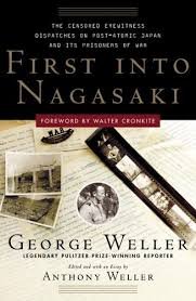 George Weller - First into Nagasaki