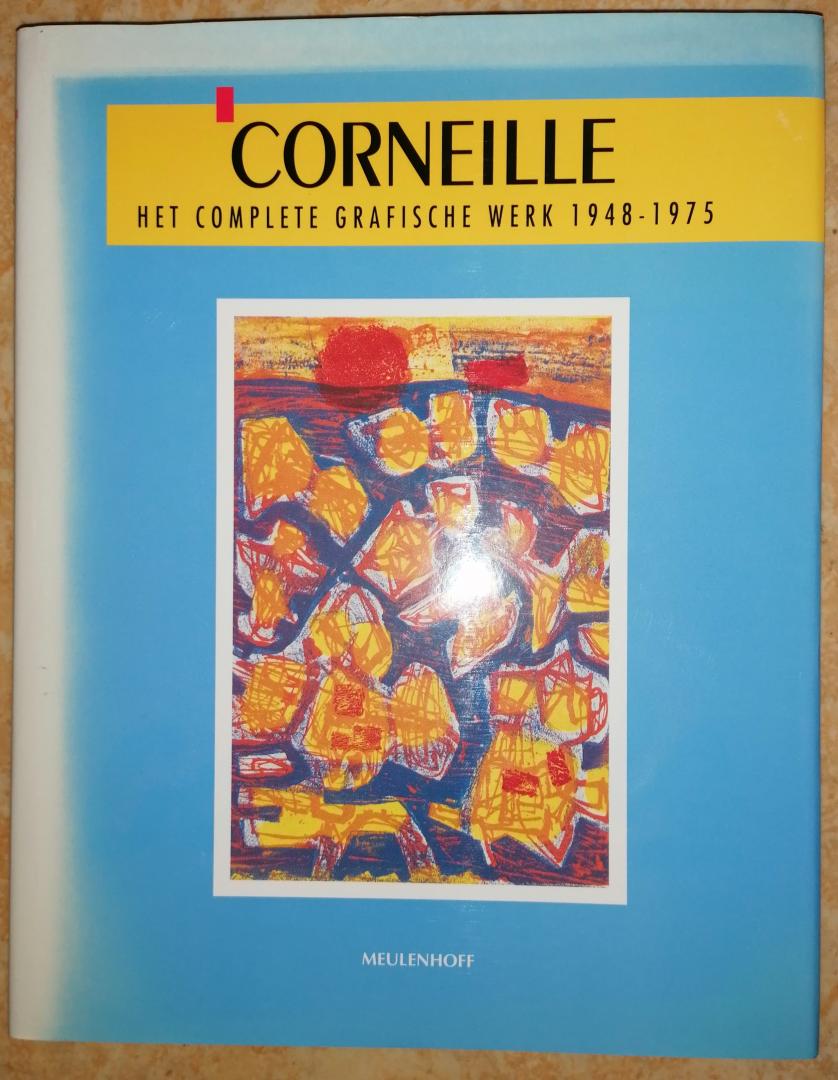 Corneille (werk); Graham Birtwistle (essay); Patricia Donkersloot-Van den Berghe (catalogue raisonné); Enrico Baj (voorwoord); Michel Cassé (inleiding) - Corneille. Het complete grafische werk 1948-1975