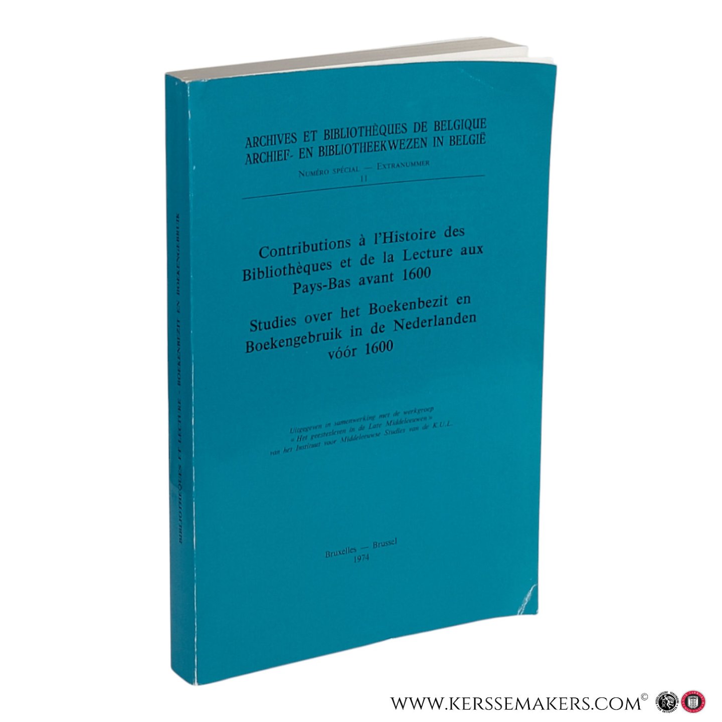 Keyser, R. De / J. P. Depaire / Fr. Gerits / J. P. Gumbert / A. Hoste / M. Th. Isaac / H. Lansink / a.o. - Contributions a l'Histoire des Bibliotheques et de la Lecture aux Pays-Bas avant 1600 / Studies over het Boekenbezit en Boekengebruik in de Nederlanden voor 1600.