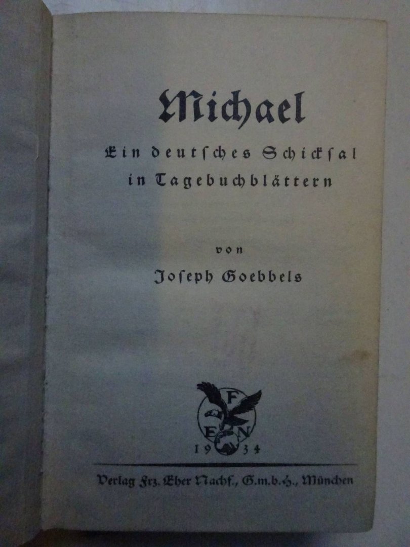 Goebbels, Joseph. - Michael. Ein deutsches Schiksal in Tagebuchblättern.