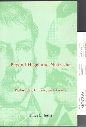 JURIST, ELLIOT L.. L. - Beyond Hegel and Nietzsche: Philosophy, Culture, and Agency.