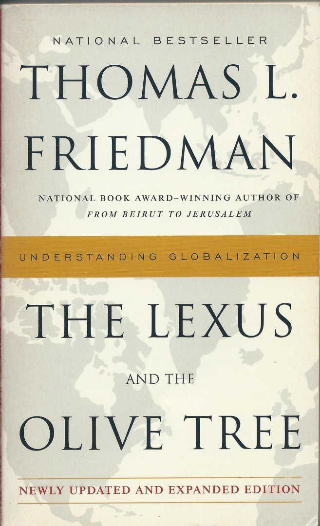 Friedman, Thomas L. (... from Beirut to Jerusalem...) - The Lexus and the Olive Tree - understanding globalization