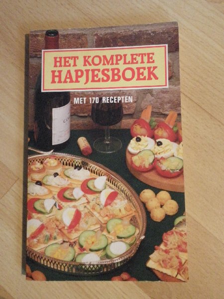  - Het komplete hapjesboek Met 170 recepten