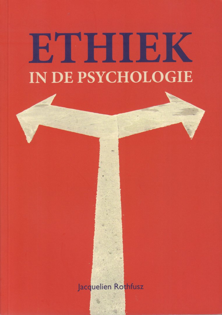 Rothfusz, Jacquelien - Ethiek In De Psycholgie, 291 pag. paperback, zeer goede staat