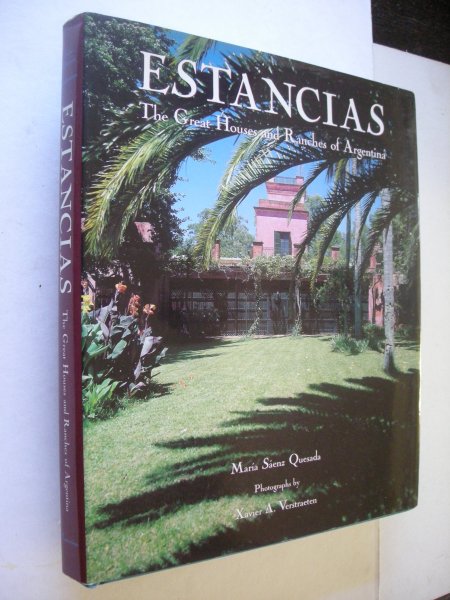 Quesada, Maria Saenz, text / Verstraeten, Xavier., photogr. / Giovanni, N., transl.from the Spanish - Estancias., The Great Houses and Ranches of Argentina