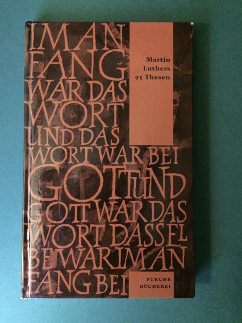 Aland, Kurt - Martin Luthers 95 Thesen. Mit den dazugehörige Dokumenten aus der Geschichte der Reformation