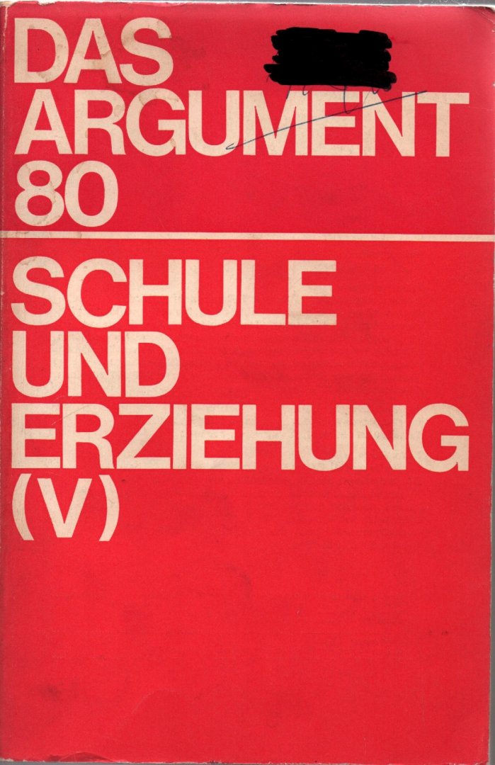 Diverse (Schmiedere, Combe, Berndt, Heydorn, Beck, Nyssen, Von Hentwig u.a.) - Das Argument 80. Schule und Erziehung (V), 1973