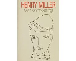 Henry Miller - Henry Miller. Een ontmoeting