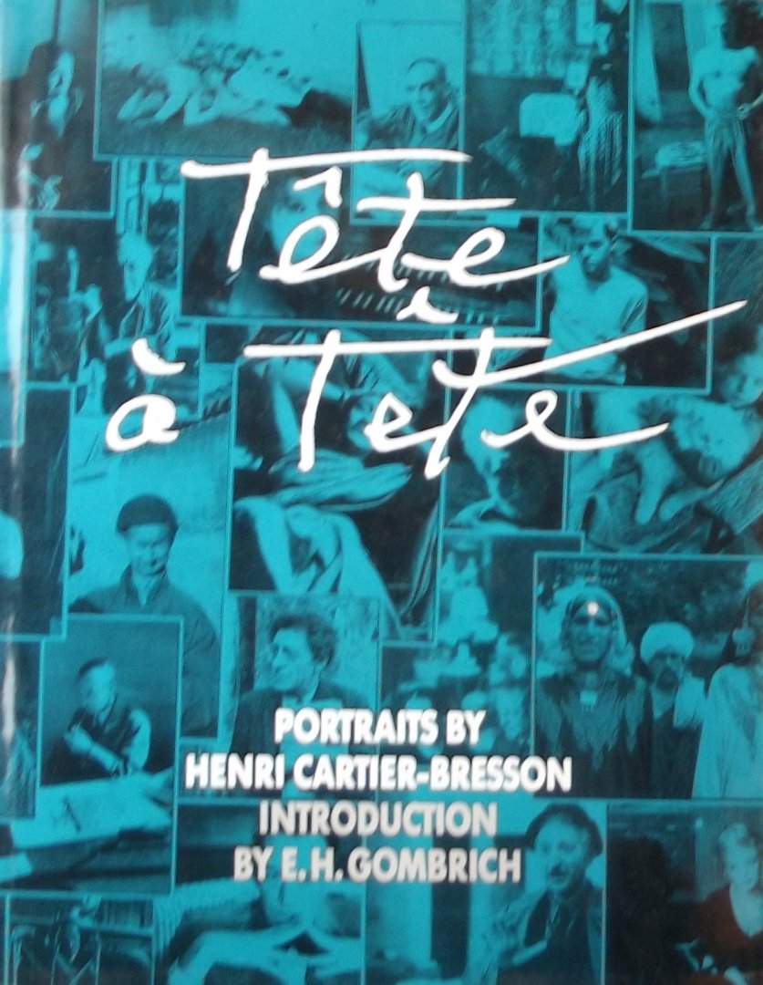 Combrich, E.H. (inleiding.) - Tête à Tête. Portraits by Henri Cartier-Bresson