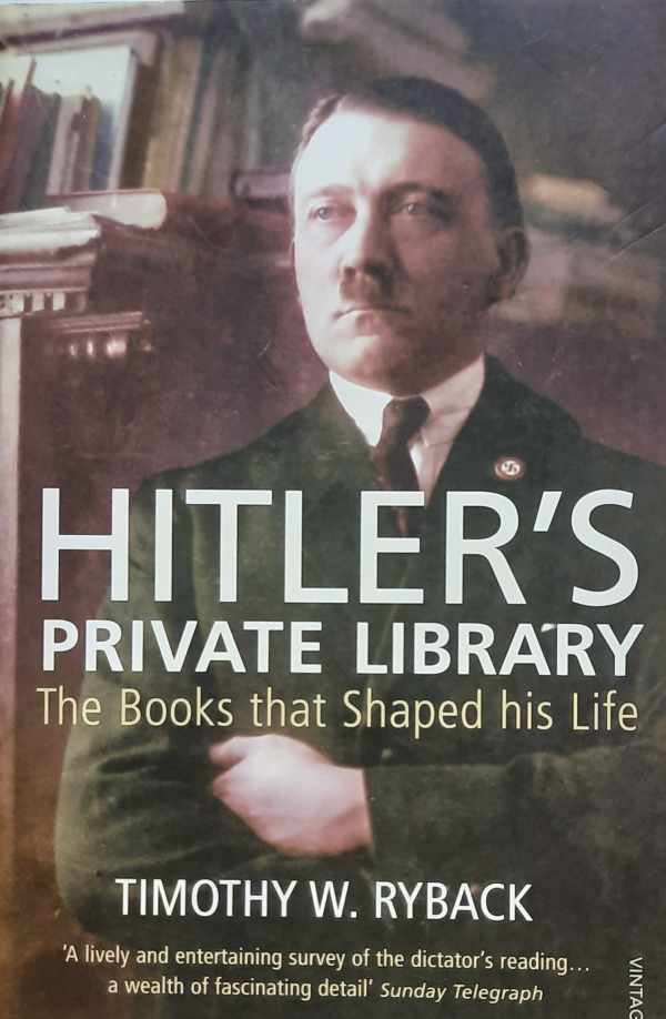 RYBACK Timothy W. - Hitler's private library. The books that shaped his life