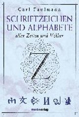 Schriftzeichen und Alphabete - aller Zeiten und Völker