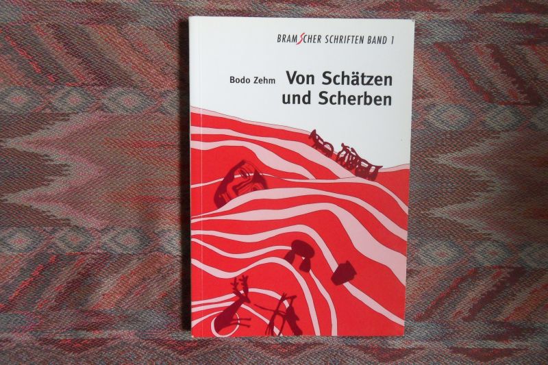 Zehm, Bodo. - Von Schätzen und Scherben. - Archäologische Fundstellen in Bramsche.