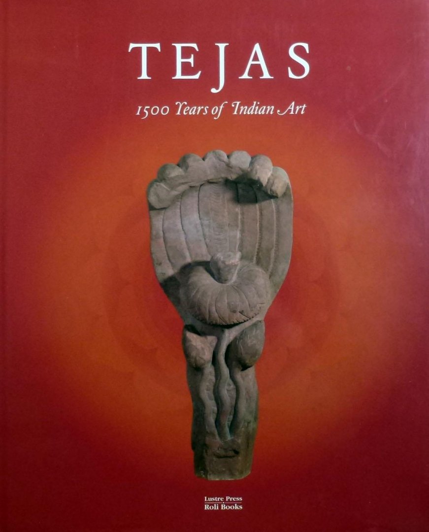 Ray, Ranesh & Jan van Alphen - Tejas. Eternal Energy. 1500 Years of Indian Art.