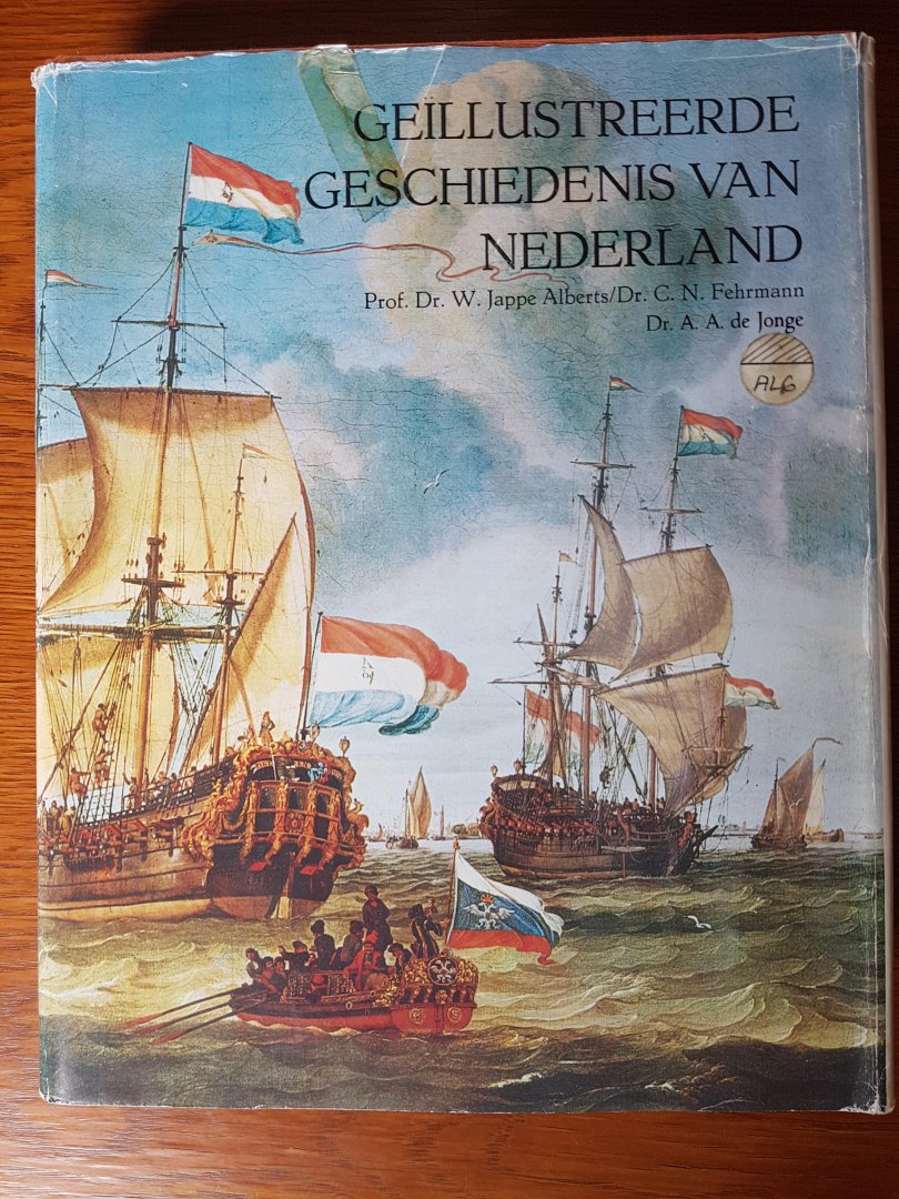 Jappe Alberts, Prof.Dr.W., Fehrmann & Dr. A.A. de Jonge - Geïllustreerde geschiedenis van Nederland van oudste tijd tot na de 2e wereldoorlog