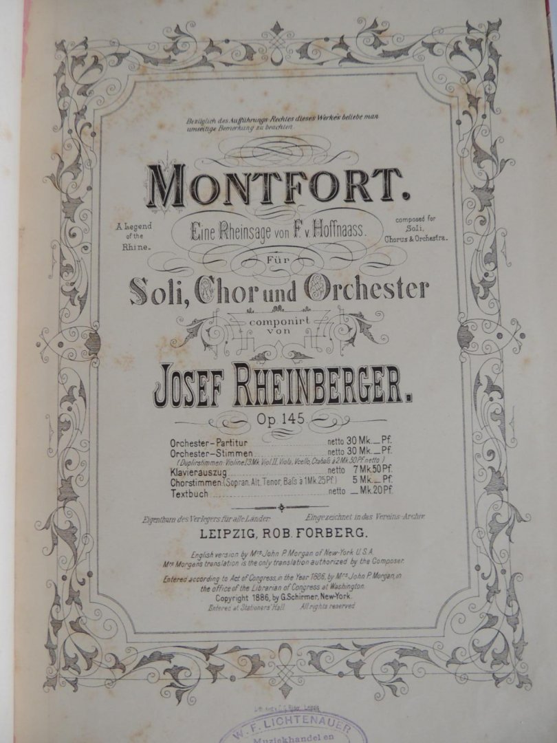 Josef Gabriel Rheinberger; F von Hoffnaass - Montfort. a Legend of the Rhine Eine Rheinsage von F. v. Hoffnaass : Composed  for chorus  & orchestra. für Soli, Chor und Orchester  Op. opus 145.