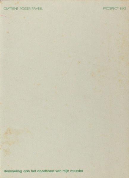 Deceukelier, Marleen. - Omtrent Roger Raveel. Herinnering aan het doodsbed van mijn moeder.
