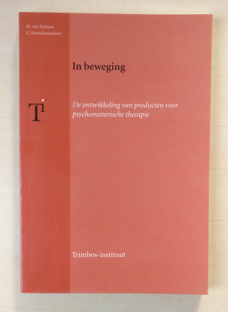 M. van Hattum, G. Hutschemaekers - In beweging - De ontwikkeling van producten voor psychomotorische therapie