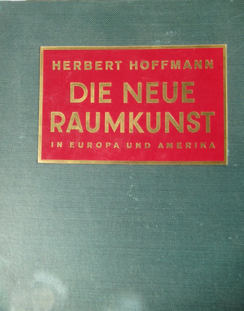 Hoffmann, Herbert - Die neue Raumkunst in Europa und Amerika