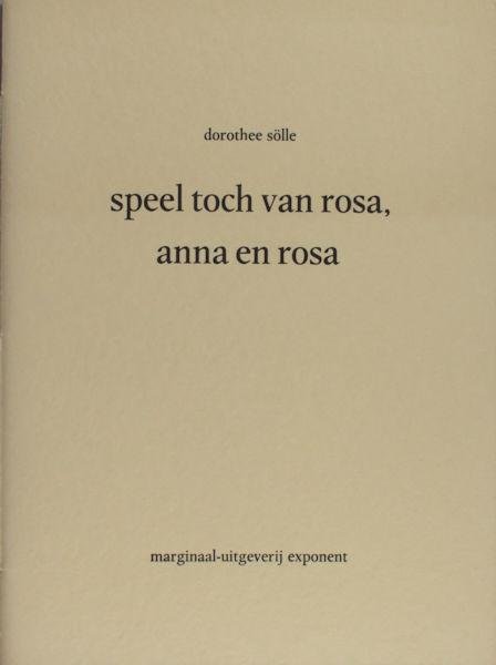 Sölle, Dorothee. - Speel toch van Rosa, Anna en Rosa.