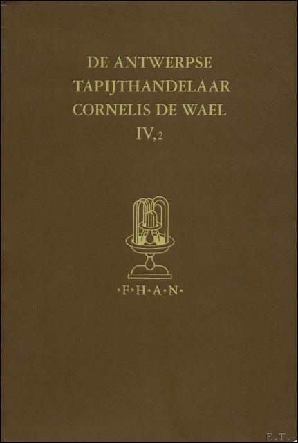 DUVERGER, E.; - Antwerpse tapijthandelaar Cornelis De Wael, IV, 2;