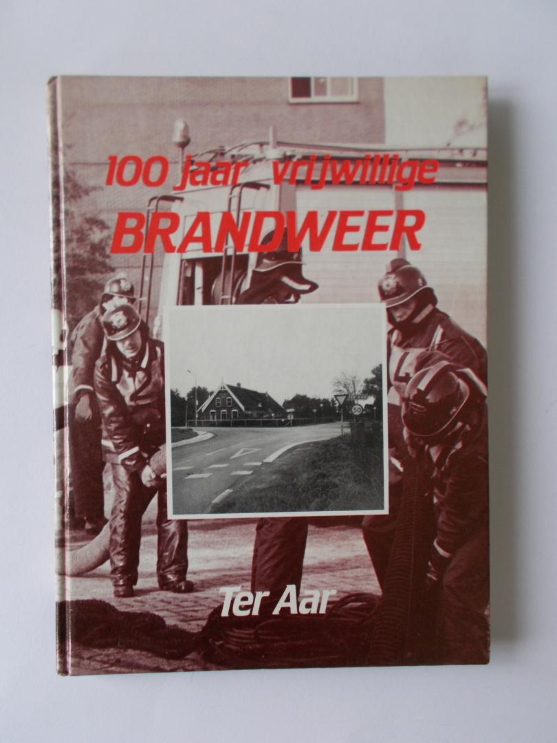 Blok, M. (samensteller) - 100 jaar vrijwillige Brandweer Ter Aar