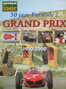 Heuvink, Ed / Haakman, Jan - 50 Jaar Formule 1 Grand Prix 1950/2000