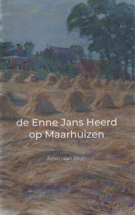 Rhijn, Johan van - De Enne Jans Heerd op Maarhuizen