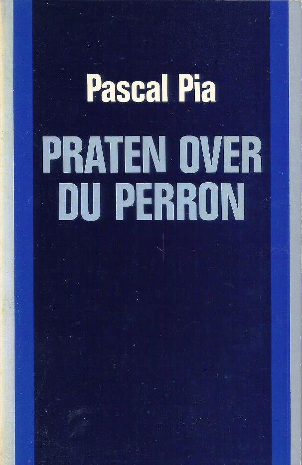 Pia, Pascal - Praten over Du Perron / Parler de Du Perron