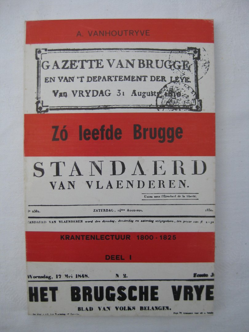 Vanhoutryve, André - Zó leefde Brugge. Historische krantenlectuur 1800-1830.