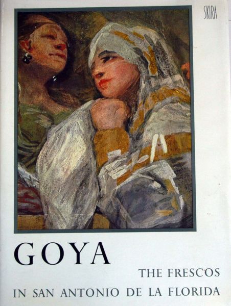 E.Lafuente Ferrari - Goya The Frescos in San Antonio de la Florida