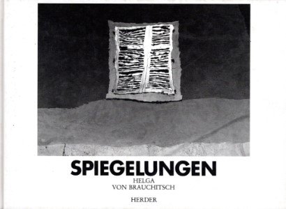Helga von Brauchitsch - Spiegelungen