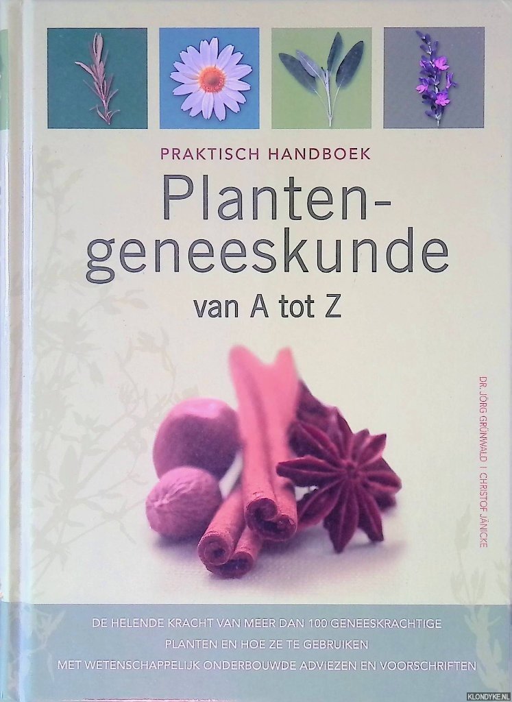 Grünwald, Jörg & Christof Jänike - Praktisch handboek planten-geneeskunde van A tot Z: De helende kracht van meer dan 100 geneeskrachtige planten en hoe ze te gebruiken