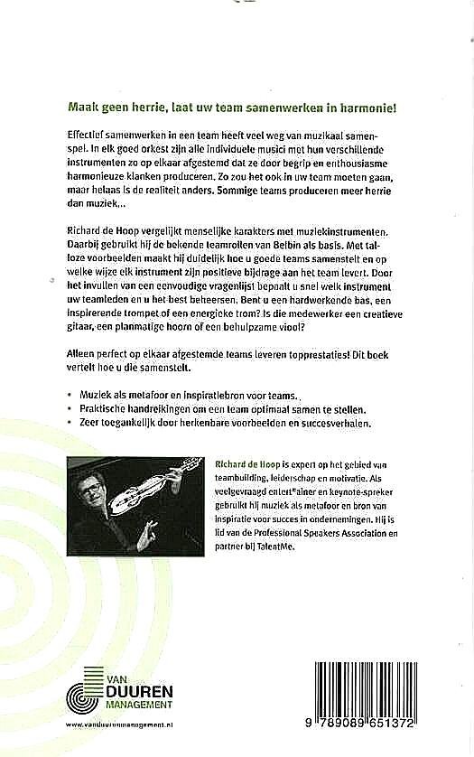 Hoop , Richard de . [ isbn 9789089651372 ]  0817 - Herrie of Harmonie? ( Samenspel in professionele teams . ) Maak geen herrie, laat uw team samenwerken in harmonie! Effectief samenwerken in een team heeft veel weg van muzikaal samenspel. In elk goed orkest zijn alle individuele musici met hun  -