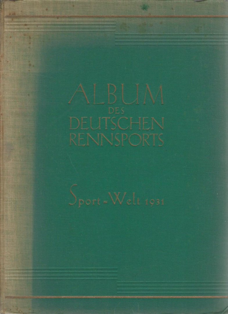  - Album des Deutschen Rennsports 1931 -Sport-Welt 1931