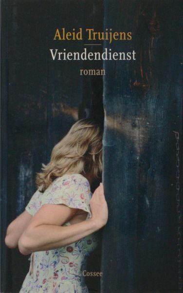 Truijens, Aleid. - Vriendendienst.